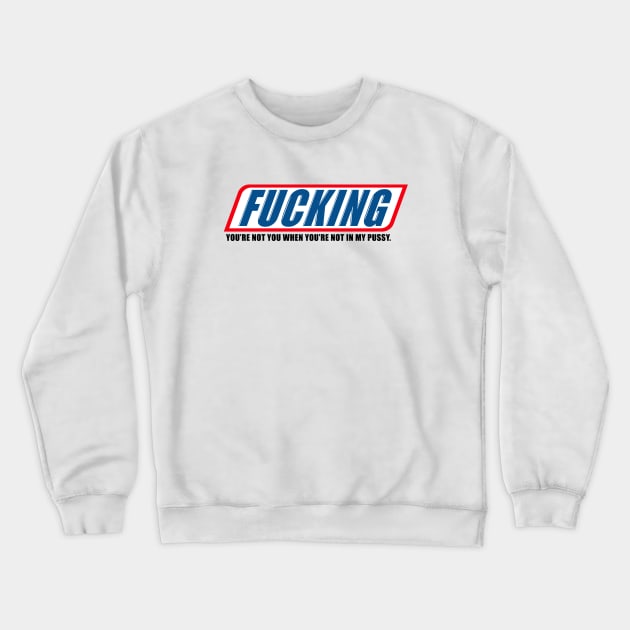 Fucking Pussy #1 Crewneck Sweatshirt by SiSuSiSu